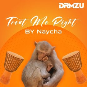 Naycha - Treat Me Right [DRMZU]