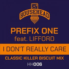 Prefix One, Lifford - I Don't Really Care [Househead London]