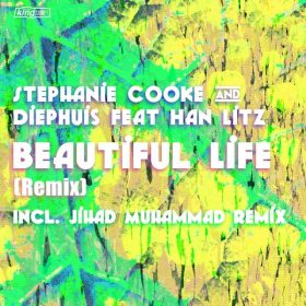 Stephanie Cooke, Diephuis, Han Litz - Beautiful Life (Remix) [King Street Sounds]