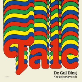 Talc – De Gui Ding (The Reflex Re-Visions) [Wah Wah 45s]