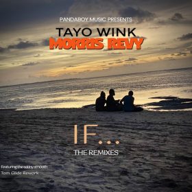 Tayo Wink, Morris Revy - IF... (The Remixes) [PANDABOY MUSIC]