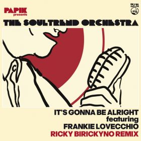 The Soultrend Orchestra and Papik feat. Frankie Lovecchio - It's Gonna Be Alright [IRMA DANCEFLOOR]