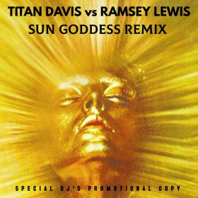 Titan Davis vs Ramsey Lewis - SunGodess Remix