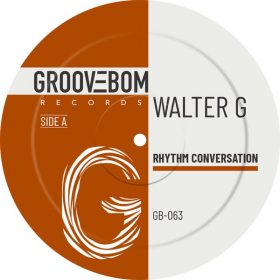 Walter G - Rhythm Conversation [Groovebom Records]