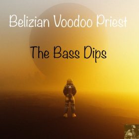 Belizian Voodoo Priest - The Bass Dips [Miggedy Entertainment]