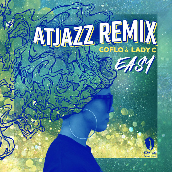 Coflo, Atjazz, Lady C - Easy (Atjazz Remix) [Ocha Records]