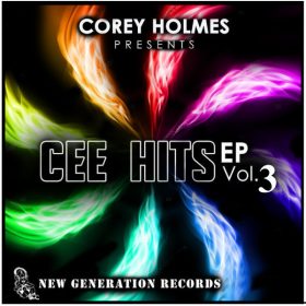 Corey Holmes - Cee Hits EP Vol.3 [New Generation Records]