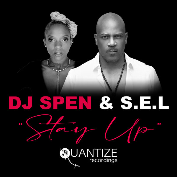 DJ Spen, S.E.L - Stay Up [Quantize Recordings]