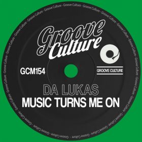Da Lukas - Music Turns Me On EP [Groove Culture]