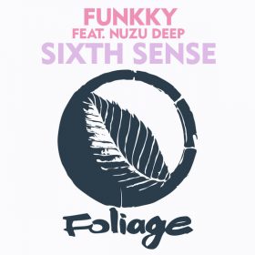 Funkky Feat. Nuzu Deep - Sixth Sense [Foliage Records]