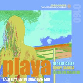 George Calle, Inaky Garcia, Alfredo Magrini - Playa [Savage Worldwide]