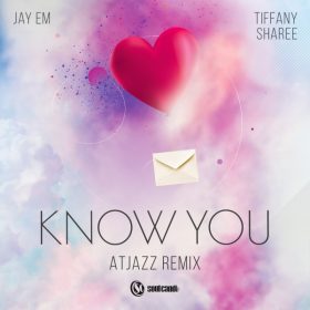Jay Em, Tiffany Sharee - Know You (Atjazz Remix) [Soul Candi Records]