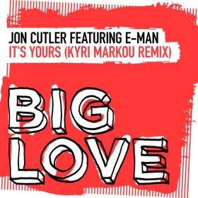 Jon Cutler, E-Man - It's Yours (Kyri Markou Extended Remix) [Big Love]