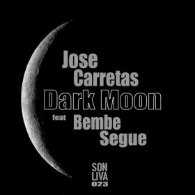 Jose Carretas, Bembe Segue - Dark Moon [Son Liva]
