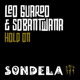 Leo Guardo & Sobantwana - Hold On [Sondela Recordings]
