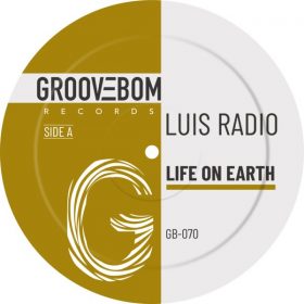 Luis Radio - Life On Earth [Groovebom Records]