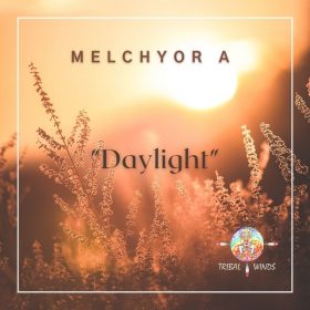 Melchyor A - Daylight [Tribal Winds]