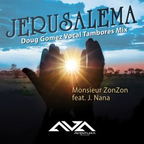 Monsieur ZonZon, J.Nana - Jerusalema [Aventura Records]