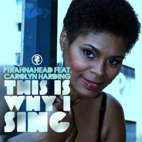 Pirahnahead feat. Carolyn Harding - This Is Why I Sing [Whasdat]