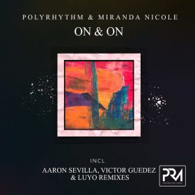 PolyRhythm, Miranda Nicole - On & On [Polyrhythm Music]