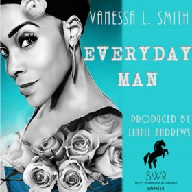 Vanessa L. Smith, Linell Andrews, Corey Holmes - Everyday Man [Smitty Workhorse Recordings]