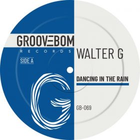Walter G - Dancing In The Rain [Groovebom Records]