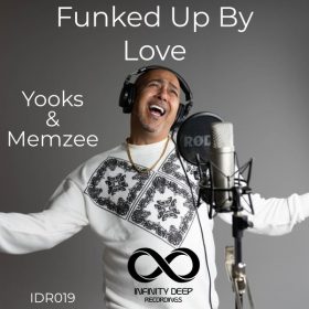 Yooks, Memzee - Funked Up By Love [INFINITY DEEP RECORDINGS]