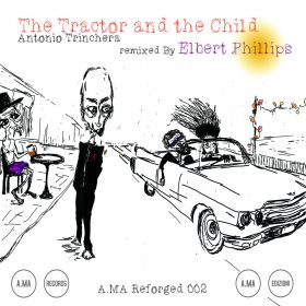Antonio Trinchera - The Tractor And The Child (Remixed By Elbert Phillips) [bandcamp]
