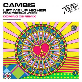 Cambis, Domino DB, Michelle Weeks - Lift Me Up Higher (Domino Db Extended Mix) [Tinted Records]