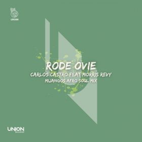 Carlos Castro, Morris Revy - Rode Ovie (Mijangos Afro Soul Mix) [Union Records]