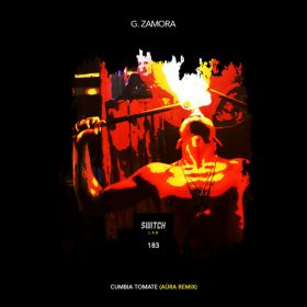 G.Zamora - Cumbia Tomate (Aura Remix) [SwitchLab]