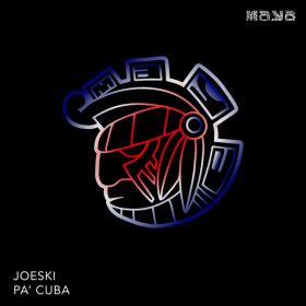 Joeski - Pa Cuba [Maya]