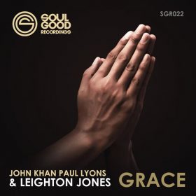 John Khan, Paul Lyons, Leighton Jones - Grace [Soul Good Recordings]