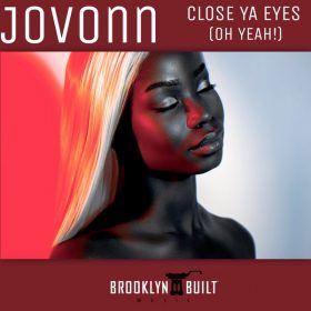 Jovonn - Close Ya Eyes (Oh Yeah!) [BROOKLYN BUILT MUSIC]