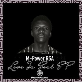 M-Power RSA - Love In Soul [Pasqua Records]