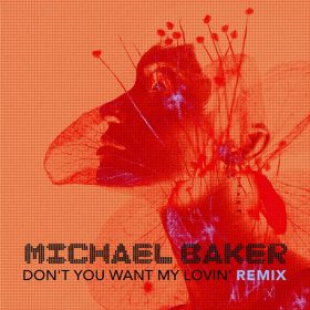 Michael Baker - Don't You Want My Lovin (Remix) [FullTime Production]