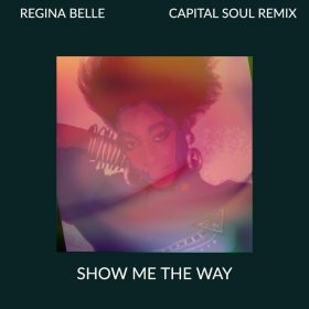 Regina Belle - Show Me The Way (Capital Soul Remix) [bandcamp]