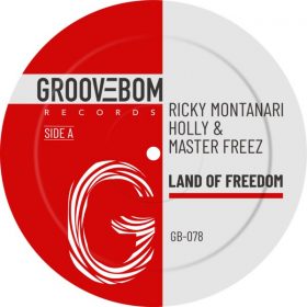 Ricky Montanari, Holly, Master Freez - Land Of Freedom [Groovebom Records]