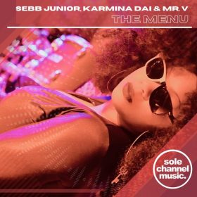 Sebb Junior, Karmina Dai, Mr. V - The Menu [SOLE Channel Music]