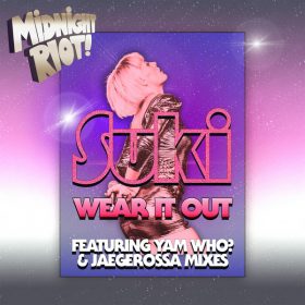 Suki Soul, Yam Who, Jaegerossa - Wear It Out [Midnight Riot]