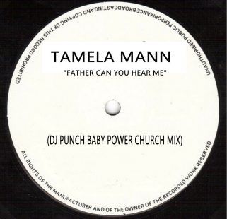 Tamela Mann - Father Can You Hear Me (DJ Punch Baby Power Church Mix) [bandcamp]
