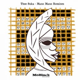 Thee Suka - Mano Mano Remixes [MoBlack Records]