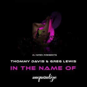 Thommy Davis, Greg Lewis, DJ Spen - In The Name Of [unquantize]