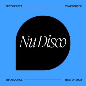 Traxsource - Top 200 Nu Disco of 2022 [Essential Nu Disco]