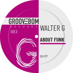 Walter G - About Funk [Groovebom Records]