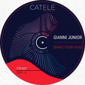 Gianni Junior - Shake Your Head [CATELE RECORDINGS]