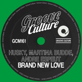 Husky, Martina Budde, Andre Espeut - Brand New Love [Groove Culture]