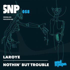 Laroye - Nothin' But Trouble [Soul N Pepa]