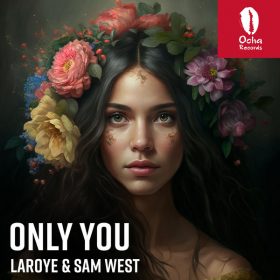 Laroye and Sam West - Only You [Ocha Records]