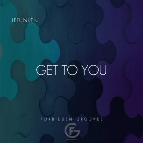Lefunken - Get To You [Forbidden Grooves]